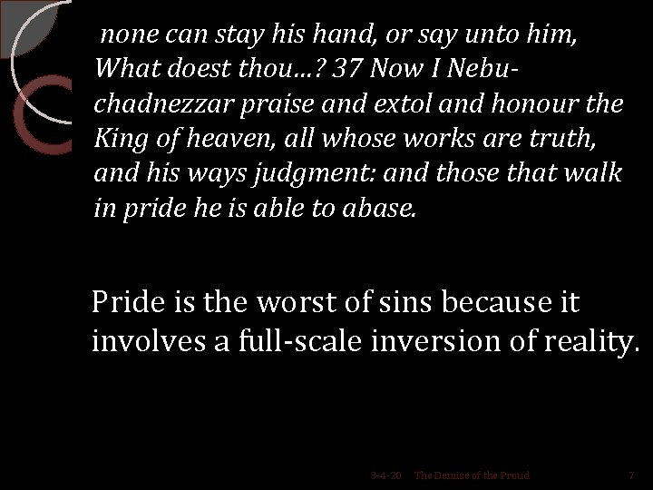none can stay his hand, or say unto him, What doest thou…? 37 Now