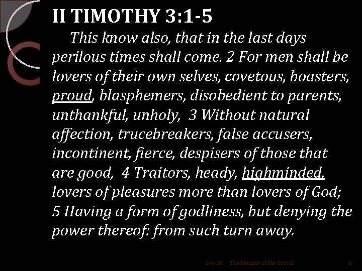 II TIMOTHY 3: 1 -5 This know also, that in the last days perilous