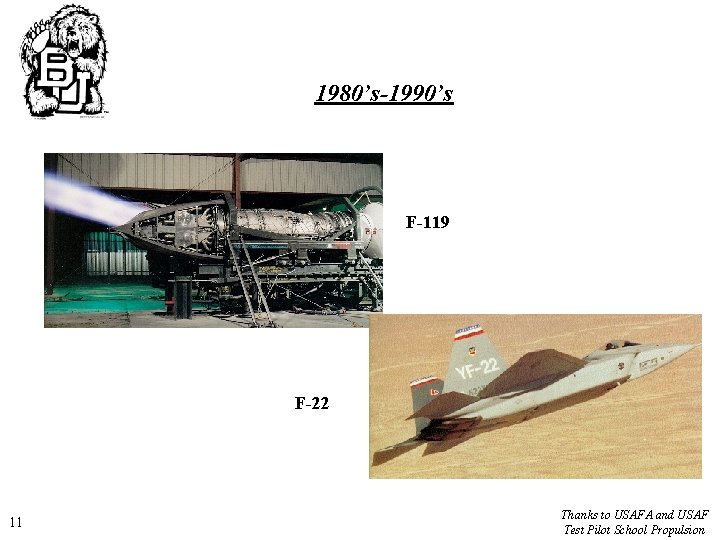 1980’s-1990’s F-119 F-22 11 Thanks to USAFA and USAF Test Pilot School Propulsion 