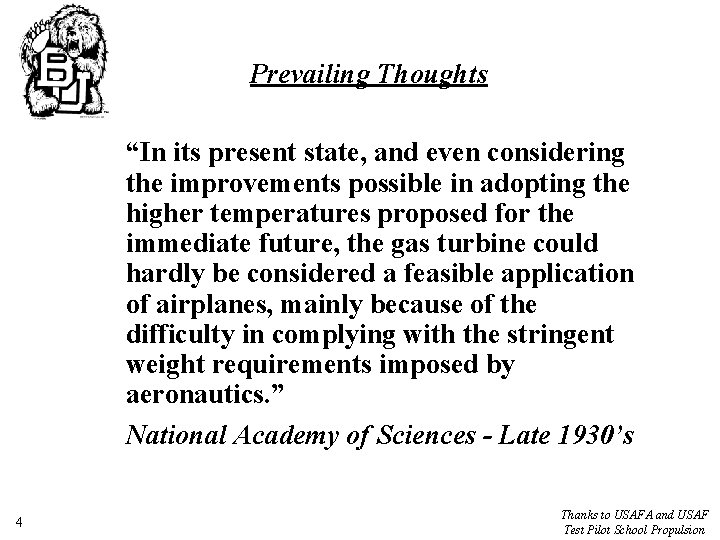 Prevailing Thoughts “In its present state, and even considering the improvements possible in adopting