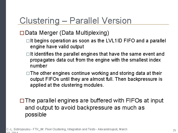 Clustering – Parallel Version � Data Merger (Data Multiplexing) �It begins operation as soon Clustering – Parallel Version � Data Merger (Data Multiplexing) �It begins operation as soon