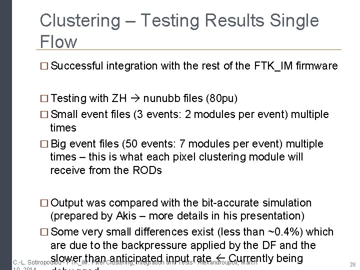 Clustering – Testing Results Single Flow � Successful integration with the rest of the Clustering – Testing Results Single Flow � Successful integration with the rest of the