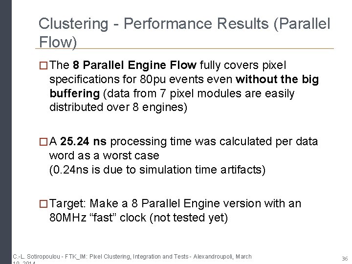 Clustering - Performance Results (Parallel Flow) � The 8 Parallel Engine Flow fully covers Clustering - Performance Results (Parallel Flow) � The 8 Parallel Engine Flow fully covers