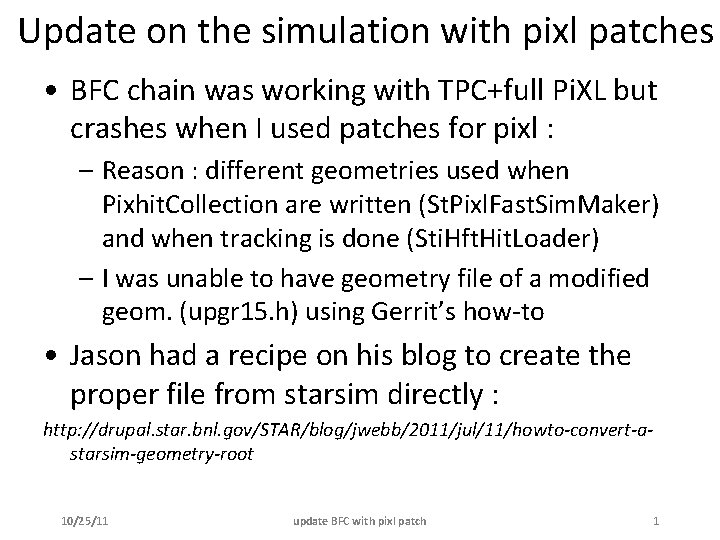 Update on the simulation with pixl patches • BFC chain was working with TPC+full