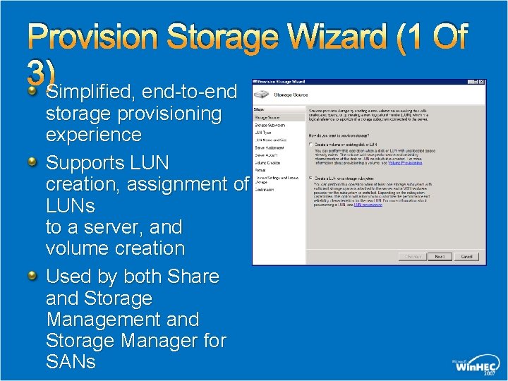 Provision Storage Wizard (1 Of 3)Simplified, end-to-end storage provisioning experience Supports LUN creation, assignment