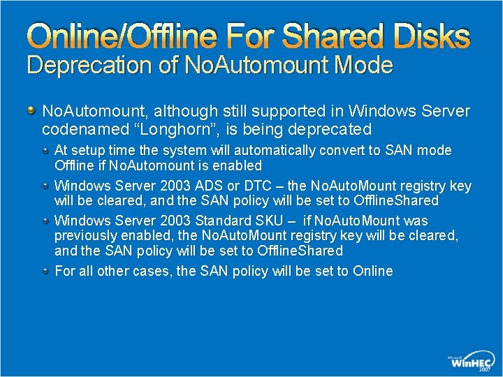 Online/Offline For Shared Disks Deprecation of No. Automount Mode No. Automount, although still supported