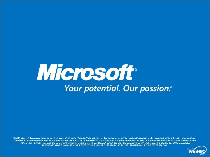 © 2007 Microsoft Corporation. All rights reserved. Microsoft, Windows Vista and other product names