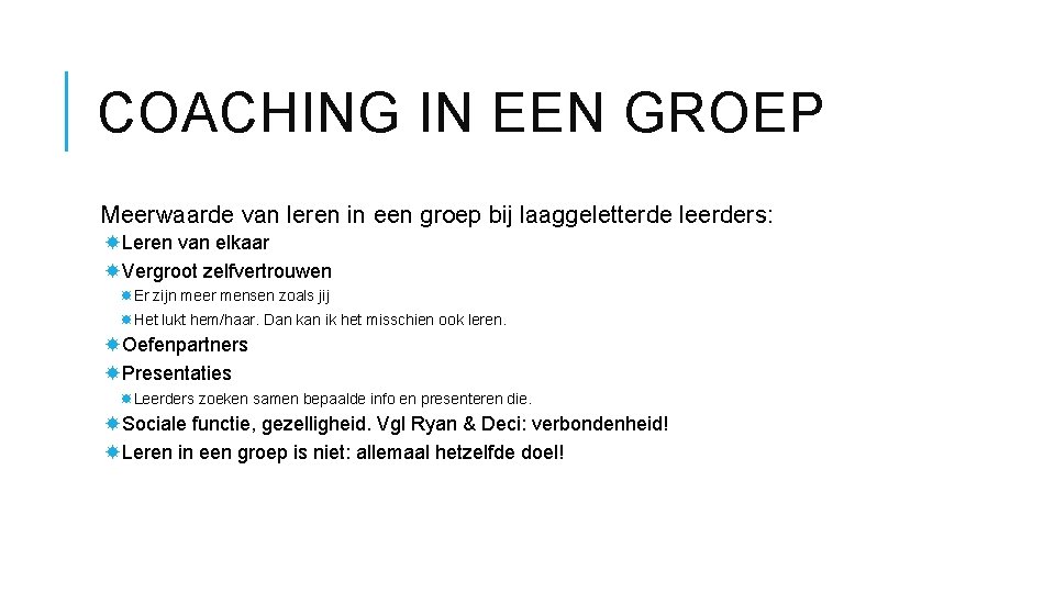 COACHING IN EEN GROEP Meerwaarde van leren in een groep bij laaggeletterde leerders: Leren