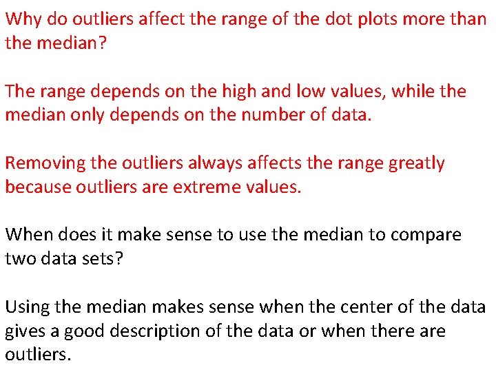 Why do outliers affect the range of the dot plots more than the median?