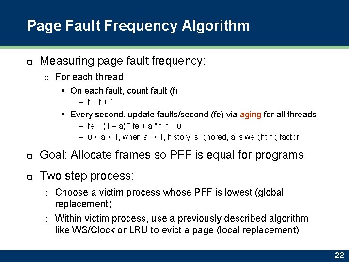 Page Fault Frequency Algorithm q Measuring page fault frequency: o For each thread §