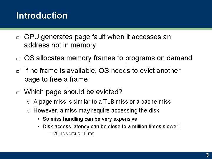 Introduction q q CPU generates page fault when it accesses an address not in