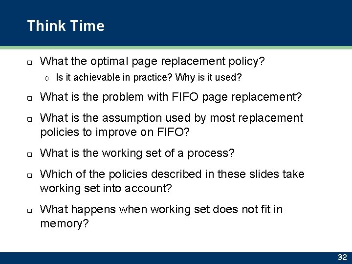 Think Time q What the optimal page replacement policy? o q q q Is