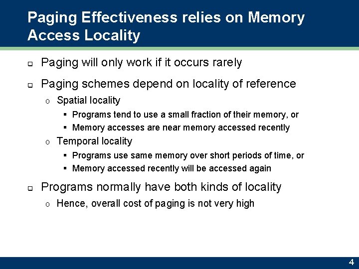 Paging Effectiveness relies on Memory Access Locality q Paging will only work if it