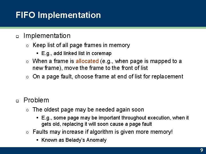 FIFO Implementation q Implementation o Keep list of all page frames in memory §
