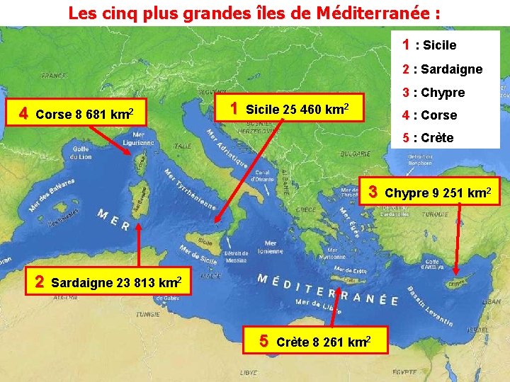 Les cinq plus grandes îles de Méditerranée : 1 : Sicile 2 : Sardaigne