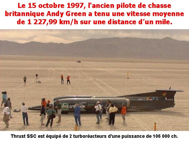 Le 15 octobre 1997, l'ancien pilote de chasse britannique Andy Green a tenu une