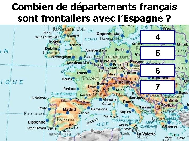Combien de départements français sont frontaliers avec l’Espagne ? 4 5 6 7 