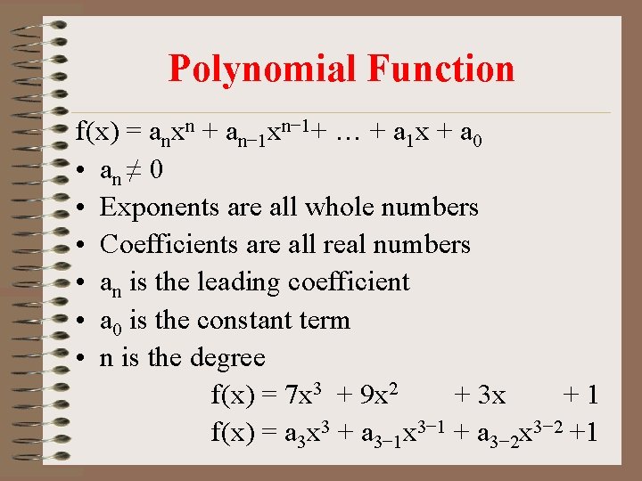 Polynomial Function f(x) = anxn + an− 1 xn− 1+ … + a 1