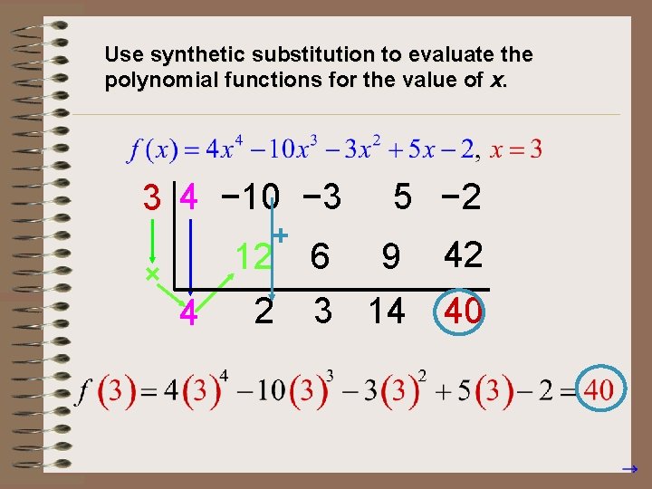 Use synthetic substitution to evaluate the polynomial functions for the value of x. 3