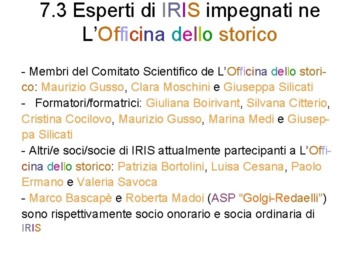 7. 3 Esperti di IRIS impegnati ne L’Officina dello storico - Membri del Comitato