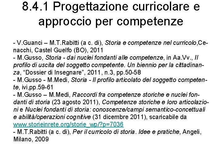 8. 4. 1 Progettazione curricolare e approccio per competenze - V. Guanci – M.