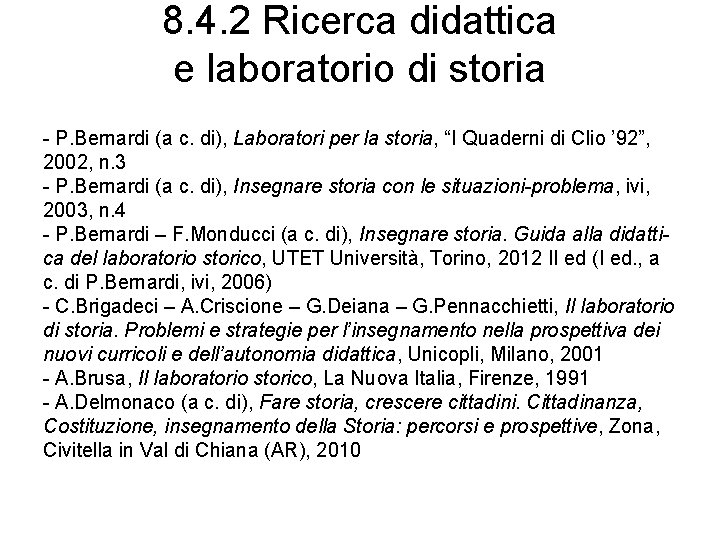 8. 4. 2 Ricerca didattica e laboratorio di storia - P. Bernardi (a c.
