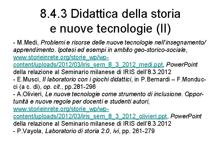 8. 4. 3 Didattica della storia e nuove tecnologie (II) - M. Medi, Problemi