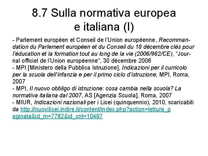 8. 7 Sulla normativa europea e italiana (I) - Parlement européen et Conseil de