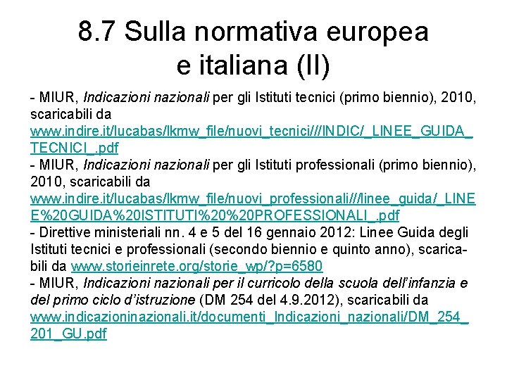8. 7 Sulla normativa europea e italiana (II) - MIUR, Indicazioni nazionali per gli