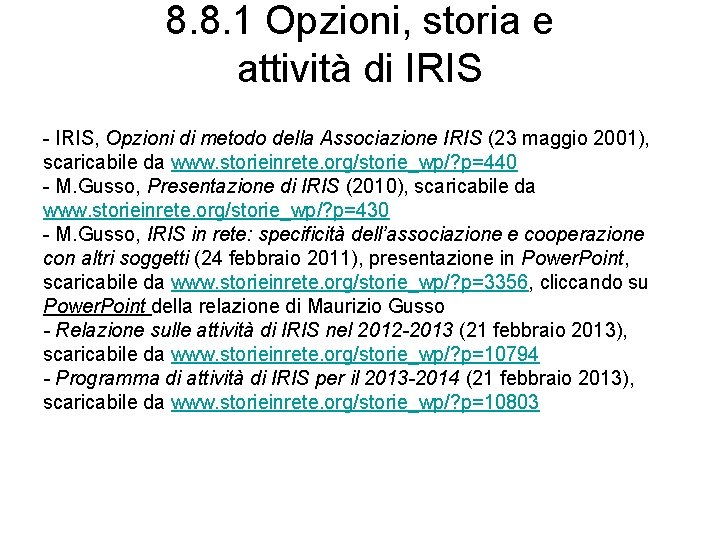 8. 8. 1 Opzioni, storia e attività di IRIS - IRIS, Opzioni di metodo