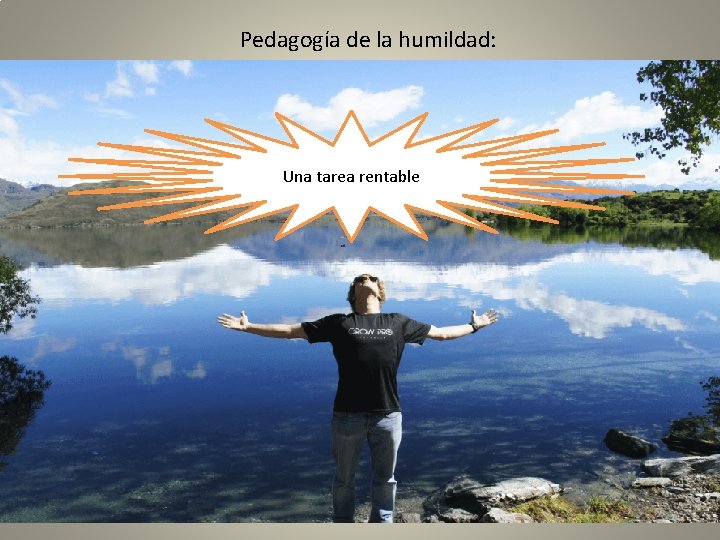 Pedagogía de la humildad: Una tarea rentable Un camino para. Una de las mejores