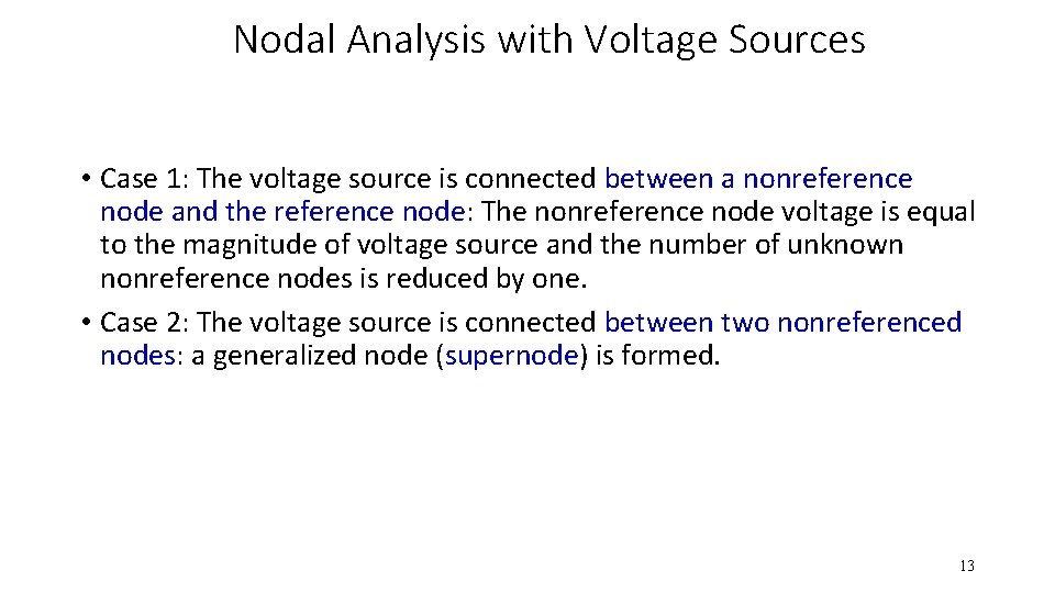 Nodal Analysis with Voltage Sources • Case 1: The voltage source is connected between