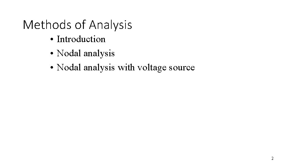 Methods of Analysis • Introduction • Nodal analysis with voltage source 2 