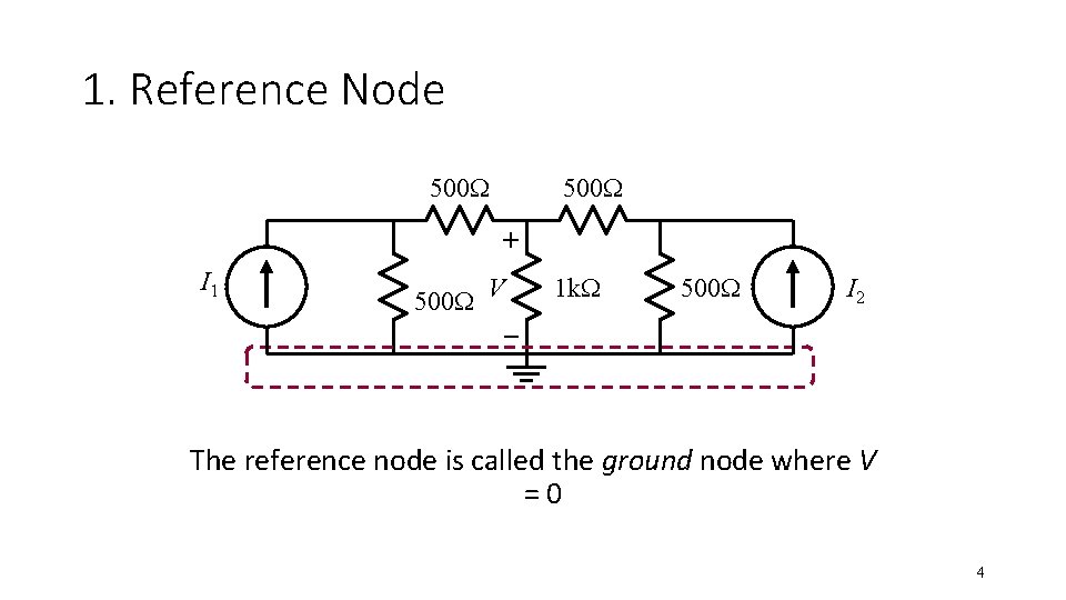 1. Reference Node 500 W + I 1 500 W V 1 k. W