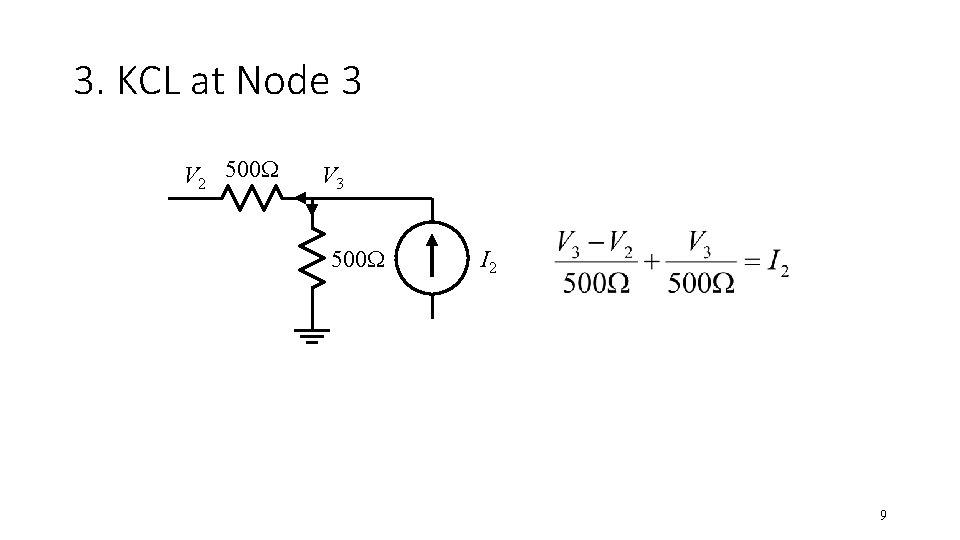 3. KCL at Node 3 V 2 500 W V 3 500 W I