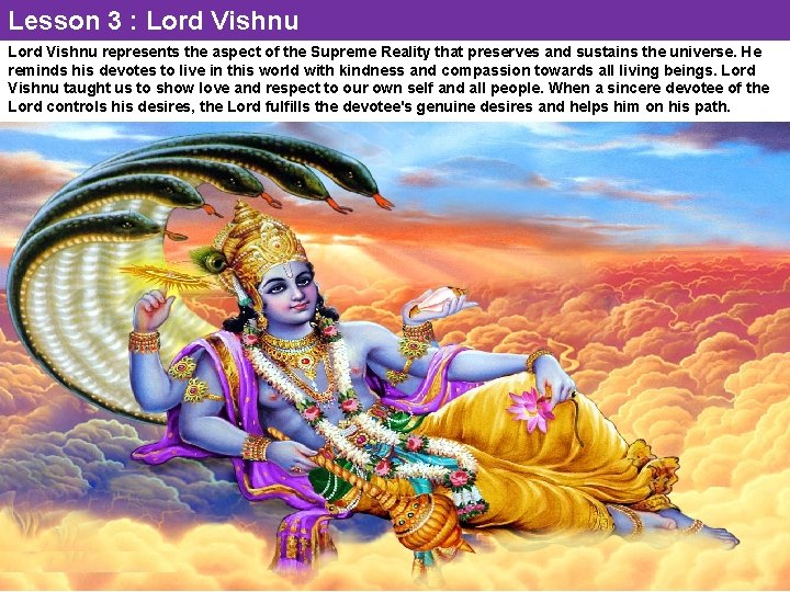 Lesson 3 : Lord Vishnu represents the aspect of the Supreme Reality that preserves