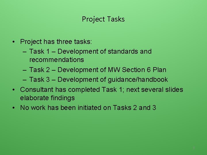 Project Tasks • Project has three tasks: – Task 1 – Development of standards