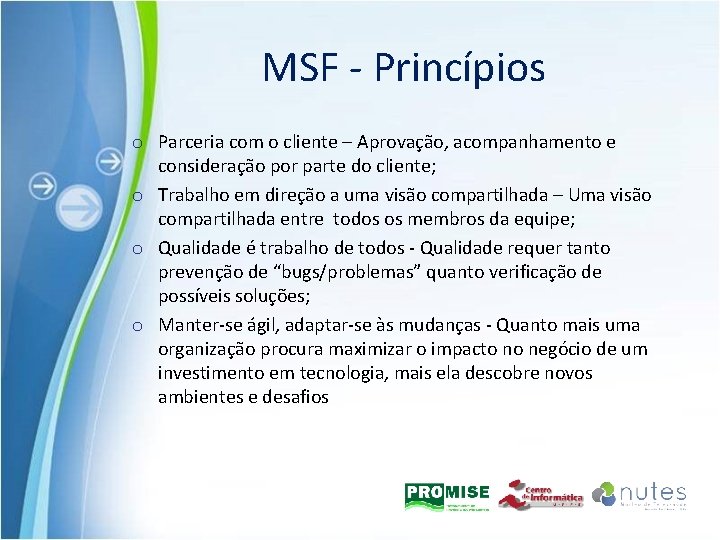 MSF - Princípios o Parceria com o cliente – Aprovação, acompanhamento e consideração por