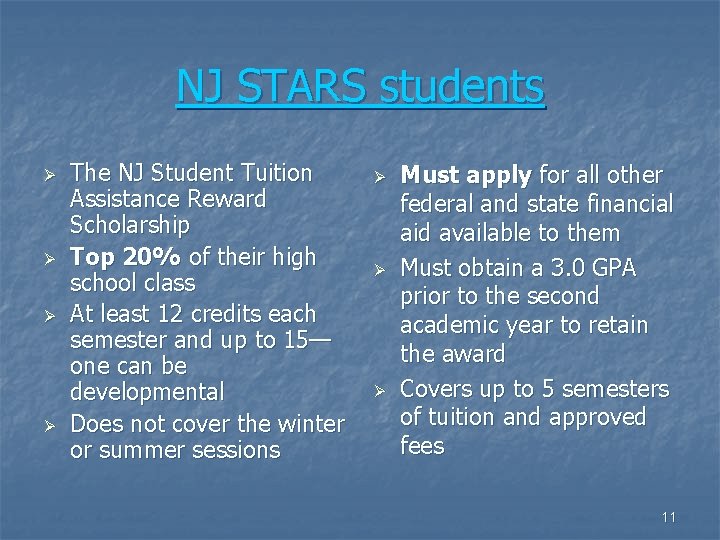 NJ STARS students Ø Ø The NJ Student Tuition Assistance Reward Scholarship Top 20%