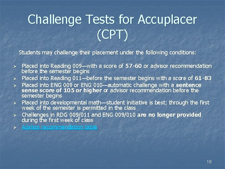 Challenge Tests for Accuplacer (CPT) Students may challenge their placement under the following conditions: