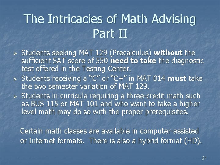 The Intricacies of Math Advising Part II Ø Ø Ø Students seeking MAT 129