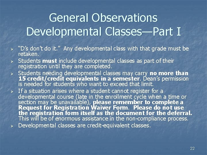 General Observations Developmental Classes—Part I Ø Ø Ø “D’s don’t do it. ” Any