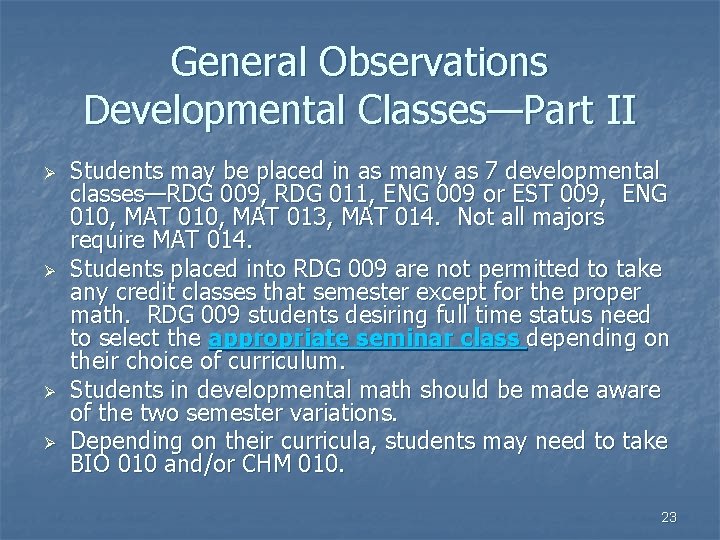 General Observations Developmental Classes—Part II Ø Ø Students may be placed in as many