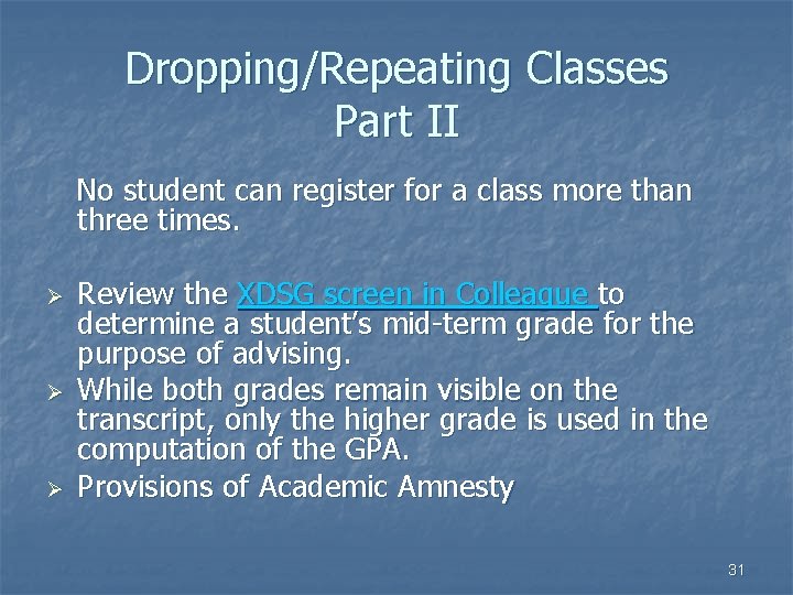 Dropping/Repeating Classes Part II No student can register for a class more than three