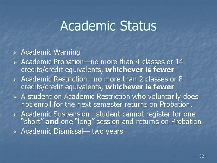Academic Status Ø Ø Ø Academic Warning Academic Probation—no more than 4 classes or