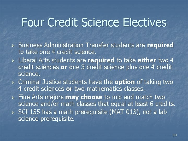 Four Credit Science Electives Ø Ø Ø Business Administration Transfer students are required to