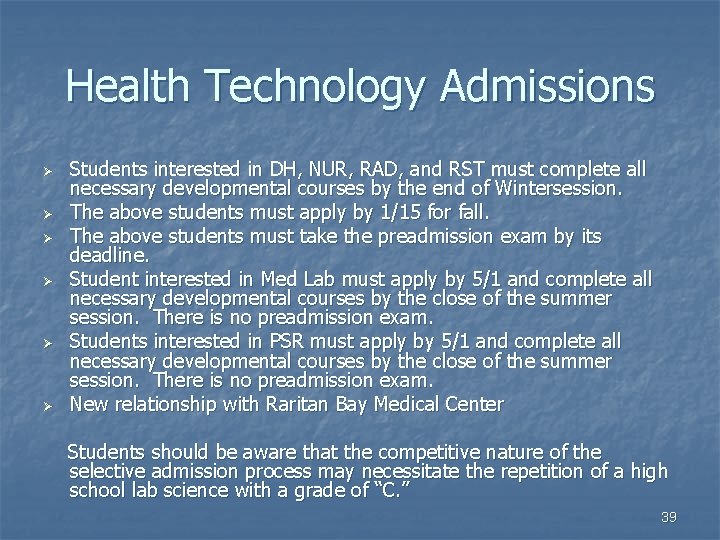 Health Technology Admissions Ø Ø Ø Students interested in DH, NUR, RAD, and RST