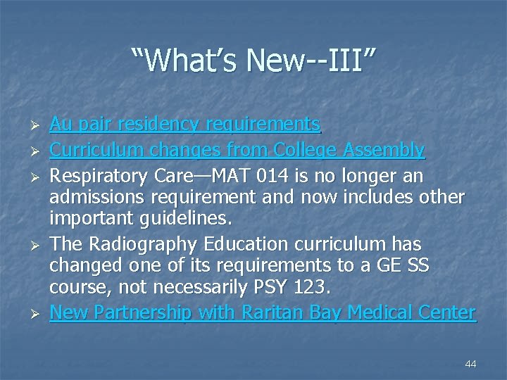 “What’s New--III” Ø Ø Ø Au pair residency requirements Curriculum changes from College Assembly