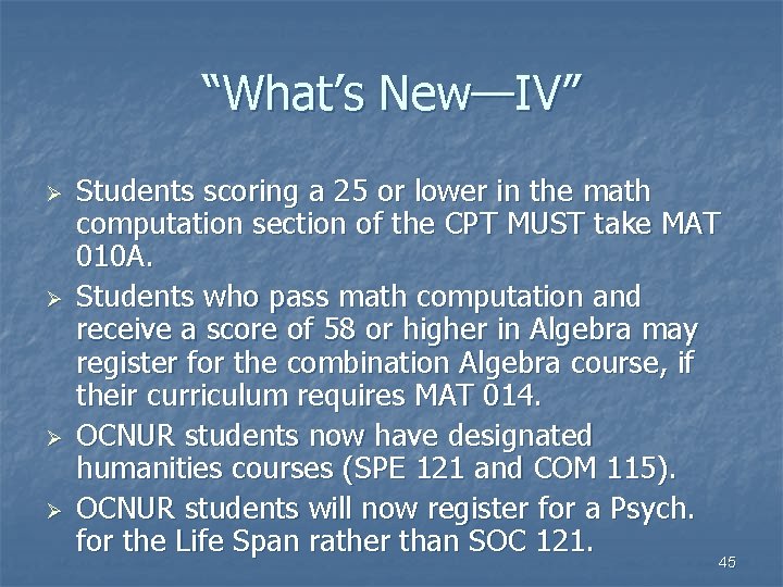 “What’s New—IV” Ø Ø Students scoring a 25 or lower in the math computation