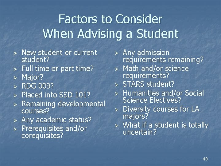 Factors to Consider When Advising a Student Ø Ø Ø Ø New student or